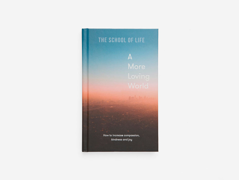 A More Loving World - Hardback Book | The School of Life