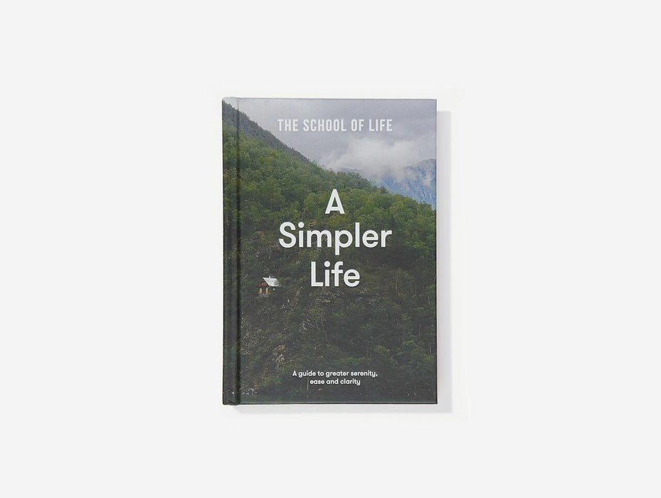 A Simpler Life | The School of Life